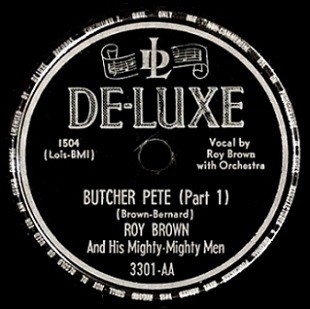 Roy Brown Butcher Pete Pt 1